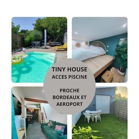 Tiny House Avec Jardin Et Acces Piscine Chauffee Villa Saint-Médard-en-Jalles Eksteriør bilde